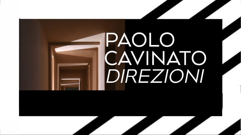 Paolo Cavinato "Direzioni"